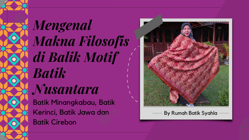 Makna & Filosofi Motif Batik Nusantara. kunjungi website (e-commerce) www.rumahbatiksyahla.com