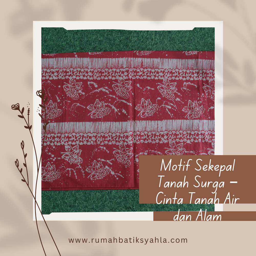 Batik Motif Sekepal Tanah Surga,, Terinspirasi dari keindahan alam Kerinci yang subur dan damai, motif Sekepal Tanah Surga menggambarkan rasa syukur terhadap tanah kelahiran.